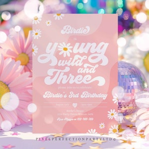 Editable Young Wild And Three 3rd Birthday Invitation Boho Daisy Wild & Three Groovy Hippie Floral 70&#39;s Hippie Party Instant Download J5