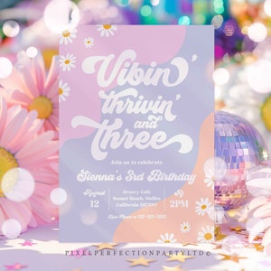 Editable Vibin&#39; Thrivin&#39; And Three 3rd Birthday Party Invitation Boho Daisy Groovy Hippie Floral 70&#39;s 3rd Birthday Instant Download D3