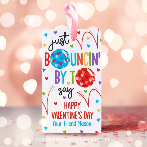 Editable Valentines Bouncy Ball Gift Tag Bouncing By To Say Happy Valentines Day Tag Non Candy Classroom Valentine's Tag Instant Download VL