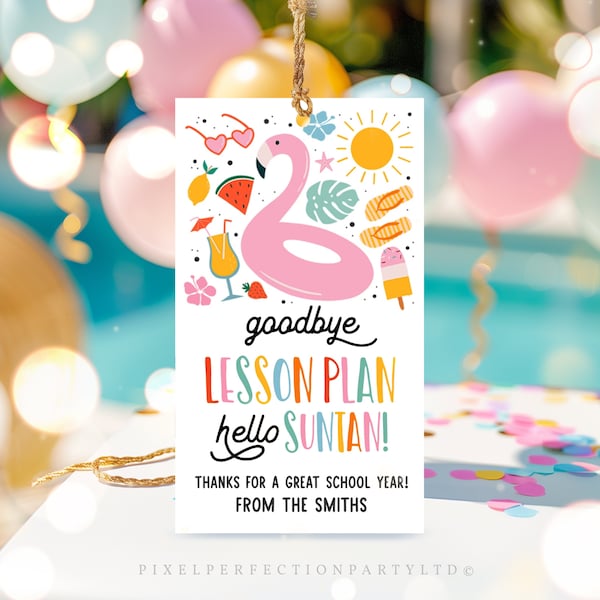 Editable Goodbye Lesson Plan Hello Suntan Teacher Classroom Student Appreciation Gift Tag School's Out End of Year Tag Instant Download FH