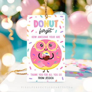 Editable Donut Forget How Awesome You Are Teacher Appreciation Gift Tag Summer kids Student End Of School Year Gift Tag Instant Download FH
