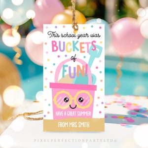 Editable Summer Buckets Of Fun Teacher Classroom Student Appreciation Gift Tag School&#39;s Out End of Year Summer Tag Instant Download FH