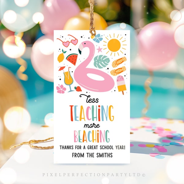 Editable Less Teaching More Beaching Teacher Classroom Student Appreciation Gift Tag School's Out Summer End of Year Tag Instant Download FH