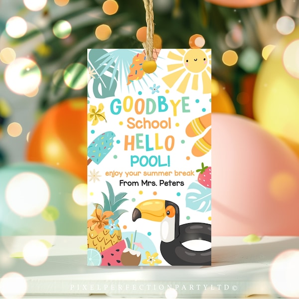 Editable Goodbye School Hello Pool Summer Teacher Classroom Student Appreciation Gift Tag School's Out End of Year Tag Instant Download FH