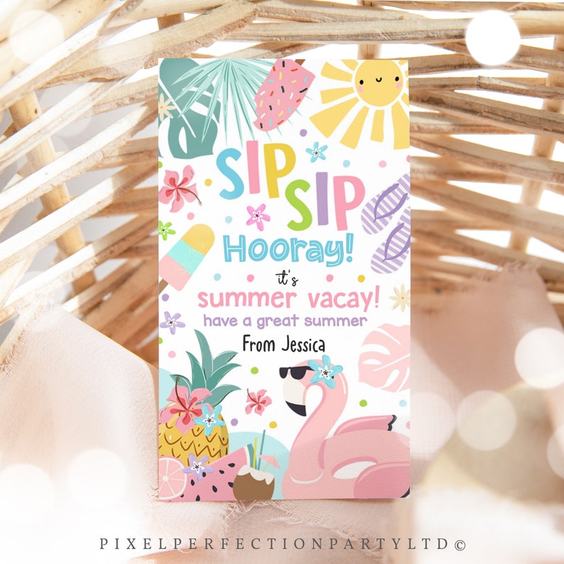 May include: A colorful summer-themed card with the text "SIP SIP Hooray!" and "it's summer vacay!" featuring illustrations of a flamingo, pineapple, ice cream, and sun. The card is signed "From Jessica".
