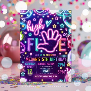 May include: Neon pink, blue, and green birthday party invitation with a high five hand graphic and the text "High Five" and "Megan's 5th Birthday". The invitation includes details for the party, including the date, time, location, and RSVP information.