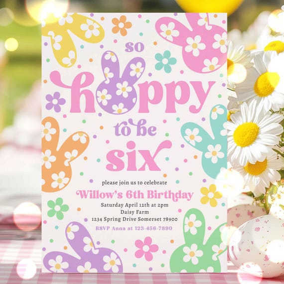 Editable Bunny Birthday Party Invitation So Hoppy Bunny 6th Birthday Party Daisy Floral Bunny Spring Birthday Instant Download CA3