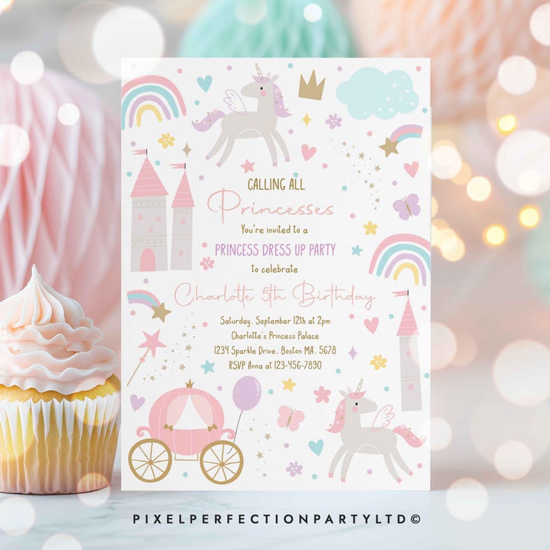 May include: A pink and white princess-themed birthday invitation featuring a unicorn, a castle, a carriage, rainbows, and stars. The text reads "Calling All Princesses You're invited to a Princess Dress Up Party to celebrate Charlotte's 5th Birthday".