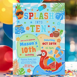 May include: A colorful birthday party invitation with a summer theme. The invitation features the text "SPLASH INTO TEN" and "Mason's 10th Birthday". Illustrations include a pineapple with sunglasses, ice cream, and a parrot.