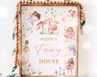 Fairy Birthday Party Paint A Fairy House Table Sign Whimsical Enchanted Magical Floral Fairy Princess Party Decorations Instant Download SF