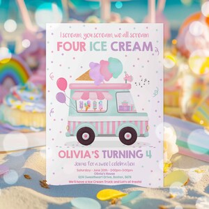 May include: A pink and blue ice cream truck invitation for a 4th birthday party. The invitation says "I scream, you scream, we all scream FOUR ICE CREAM" and "Olivia's Turning 4". It includes the date, time, and address for the party.