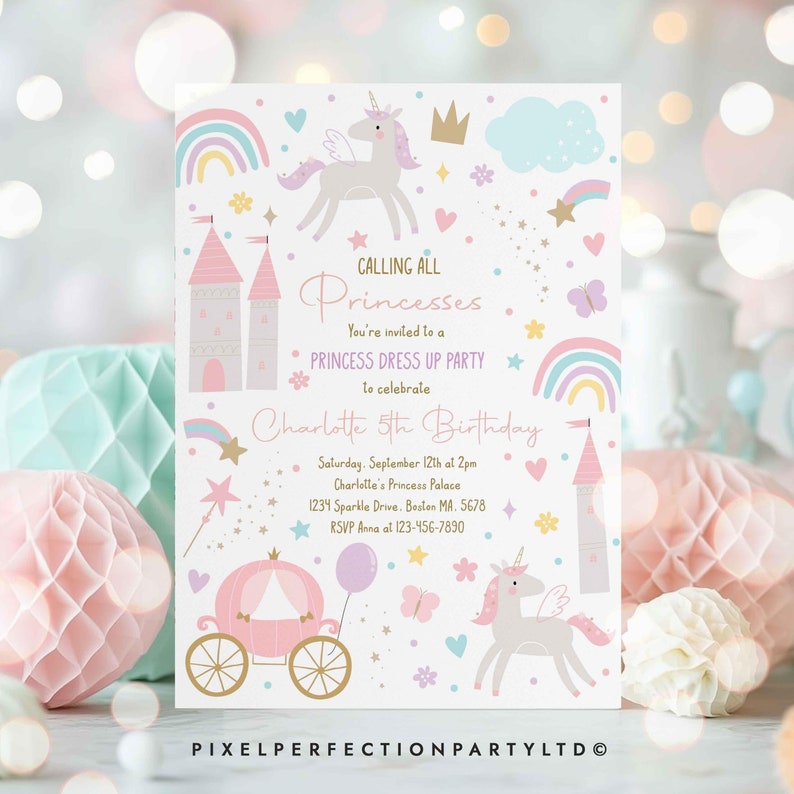 May include: A pink and white princess-themed birthday invitation featuring a unicorn, a castle, a carriage, and rainbows. The text reads "Calling All Princesses You're invited to a Princess Dress Up Party to celebrate Charlotte's 5th Birthday".