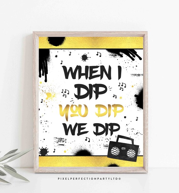 Two Legit To Quit Birthday Party Sign When I Dip You Dip We Dip Party Sign Hip Hop Party Sign 90s Hip Hop Birthday Party Instant Download TL Il_570xn