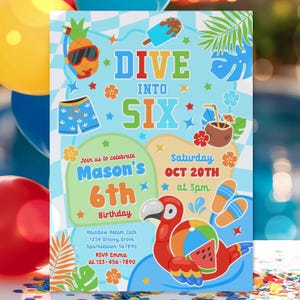 May include: A colorful invitation for a 6th birthday party with a tropical theme. The invitation features a parrot on a float, a pineapple wearing sunglasses, and the text "Dive into Six".