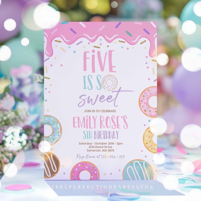May include: A pink and white birthday invitation with a donut theme. The text reads "Five is so sweet" and "Emily Rose's 5th Birthday". The invitation includes details for the party, including the date, time, and location.