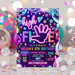 May include: Neon pink, blue, and green birthday party invitation with a high five hand graphic and the text "high five" and "Megan's 5th Birthday". The invitation includes the date, time, and location of the party.