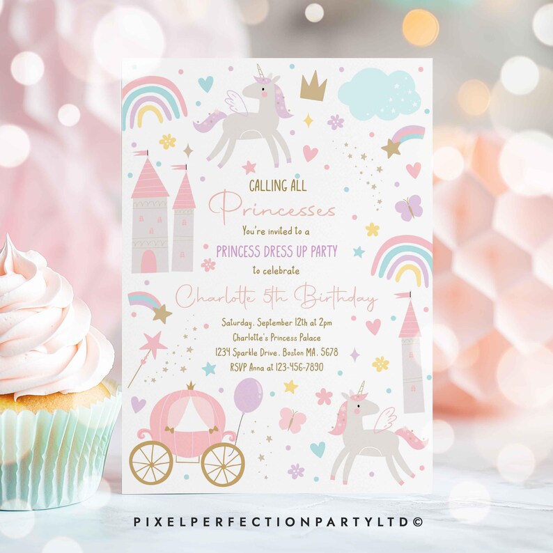 May include: A pink and white princess-themed birthday invitation with a unicorn, rainbow, and castle illustrations. The invitation reads "Calling All Princesses You're invited to a Princess Dress Up Party to celebrate Charlotte's 5th Birthday".