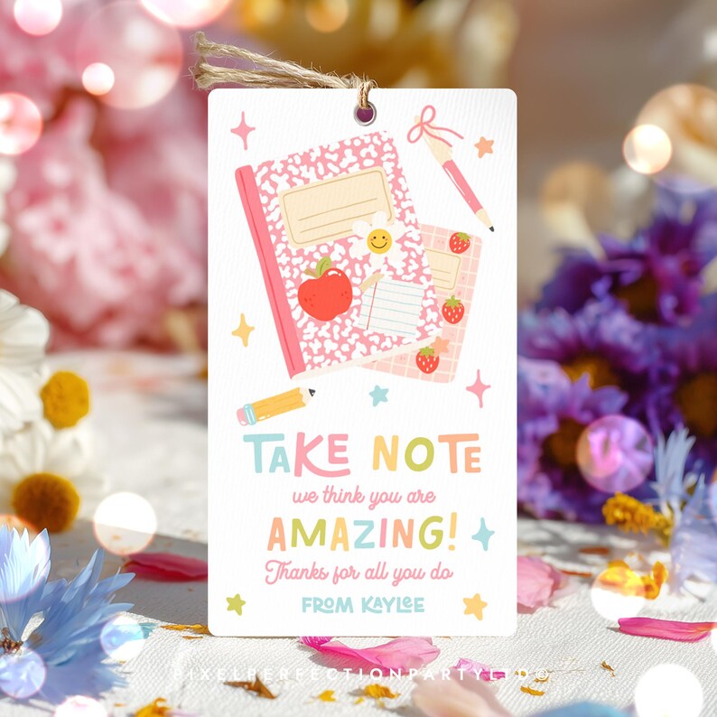 Editable Take Note We Think You Are Amazing Teacher Gift Tag, Notepad ...