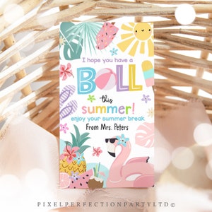 Editable Have a Ball This Summer Teacher Classroom Student Appreciation Gift Tag School&#39;s Out End of Year Summer Tag Instant Download FH