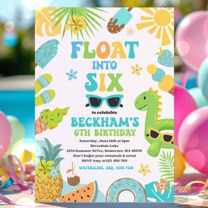 May include: A vibrant birthday invitation featuring the words "FLOAT INTO SIX" and "BECKHAM'S 6TH BIRTHDAY". The design incorporates illustrations of ice cream, a dinosaur, sunglasses, and a pineapple, along with event details.