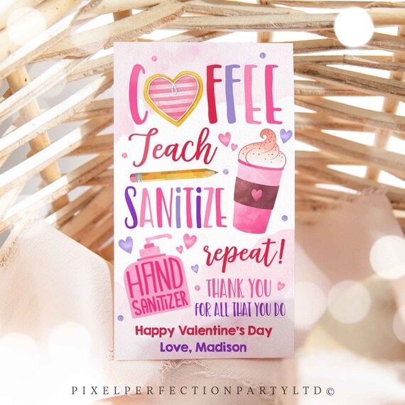 Editable Teachers Valentine's Day Gift Tag Coffee Teach Sanitize Repeat