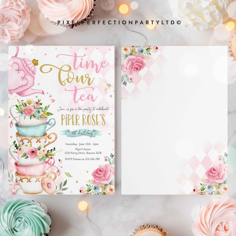 May include: A pink and gold tea party invitation featuring a teapot, teacups, and flowers. The text reads "Time for Tea" and "Join us for a tea party to celebrate Piper Rose's 4th birthday".