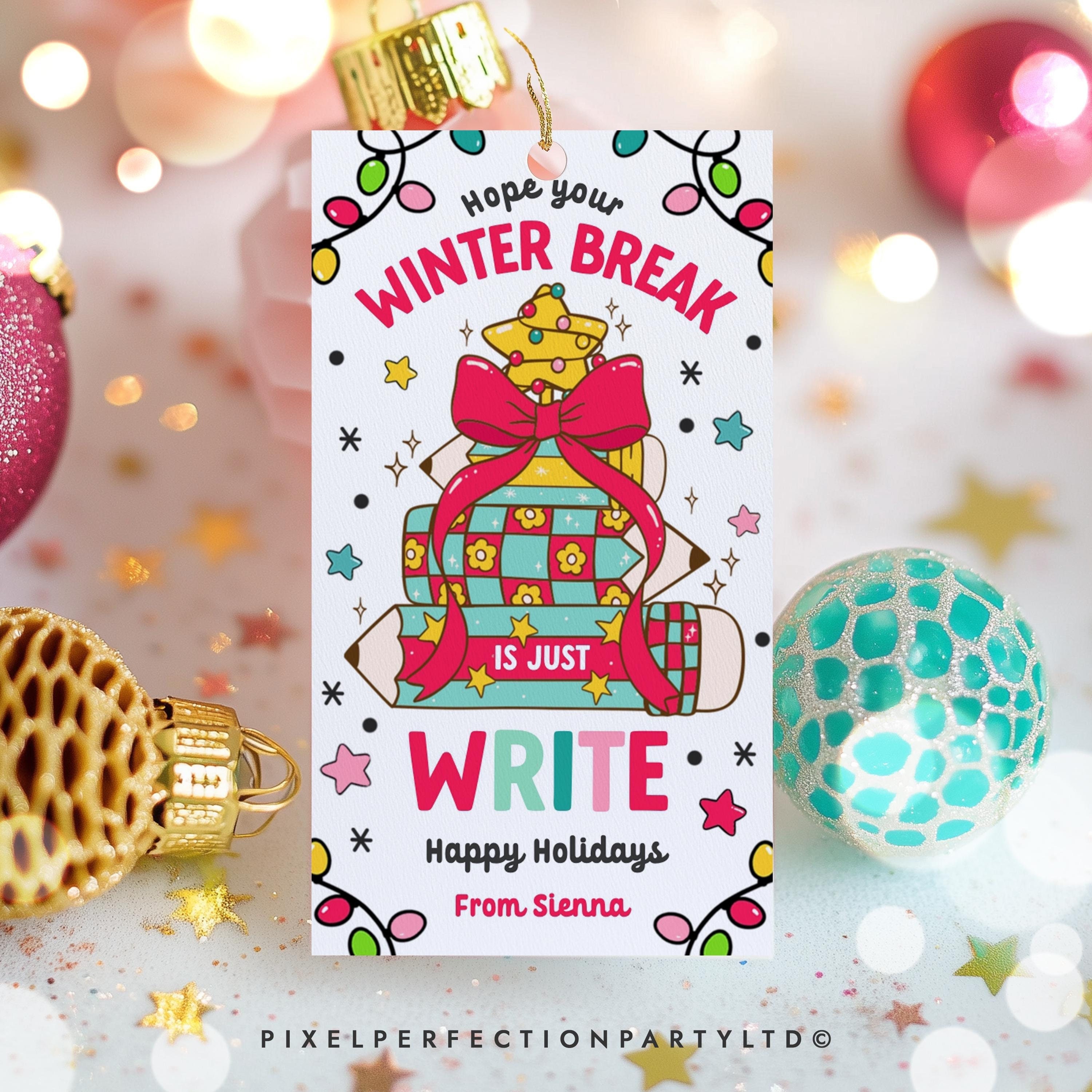 Editable Pencil Christmas Gift Tag Hope Your Winter Break Is Just Write Christmas Teacher Appreciation Pencil Tag Instant Download LE