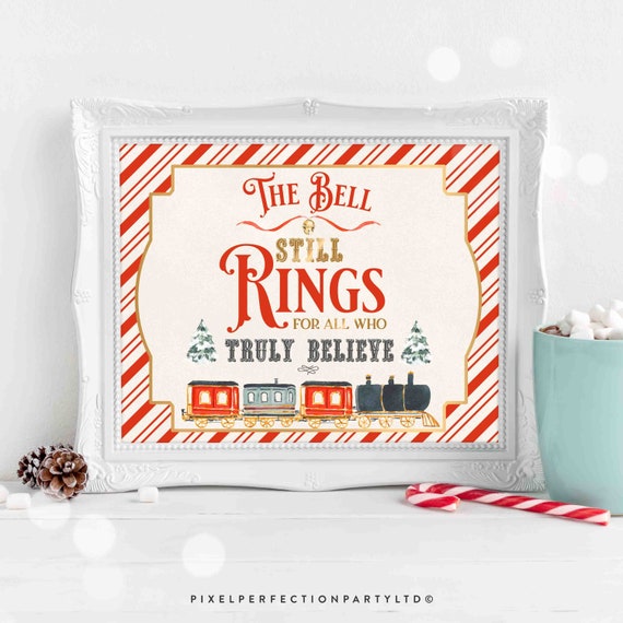 Polar Express Birthday Party Sign The Bell Still Rings For Those Who Truly Believe Party Sign North Pole Christmas Decor Instant Download TE Il_570xn