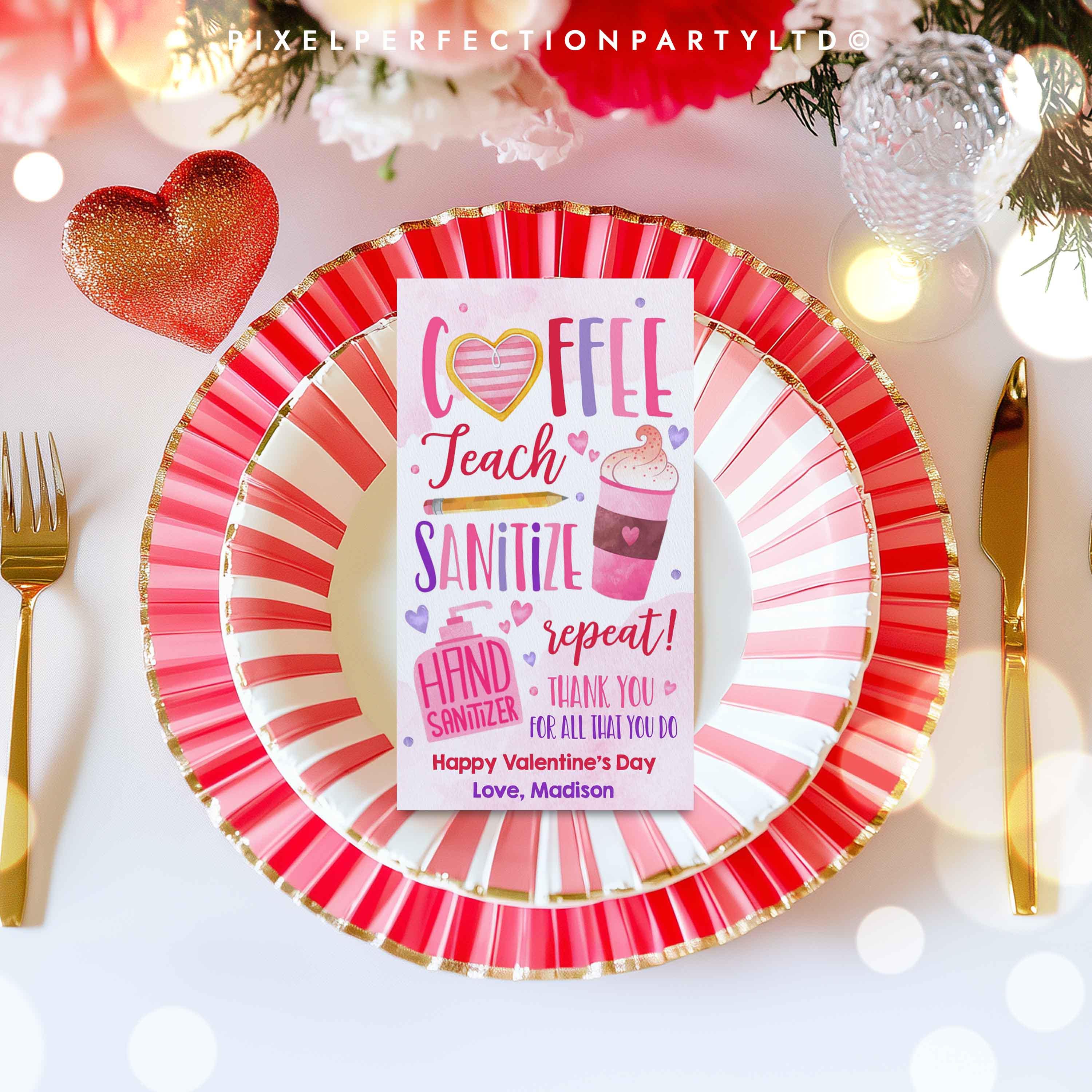 Editable Teachers Valentine's Day Gift Tag Coffee Teach Sanitize Repeat ...