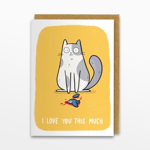 I Love You This Much Card, Cat And Dead Bird Greeting Card, Cat Greeting Card, Love Card, Valentine's Day