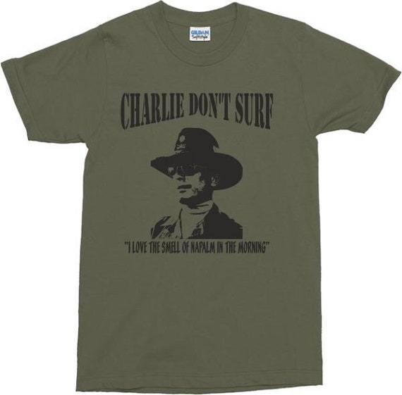 Apocalypse Now T Shirt Charlie Don t Surf Nepalm Various Colours