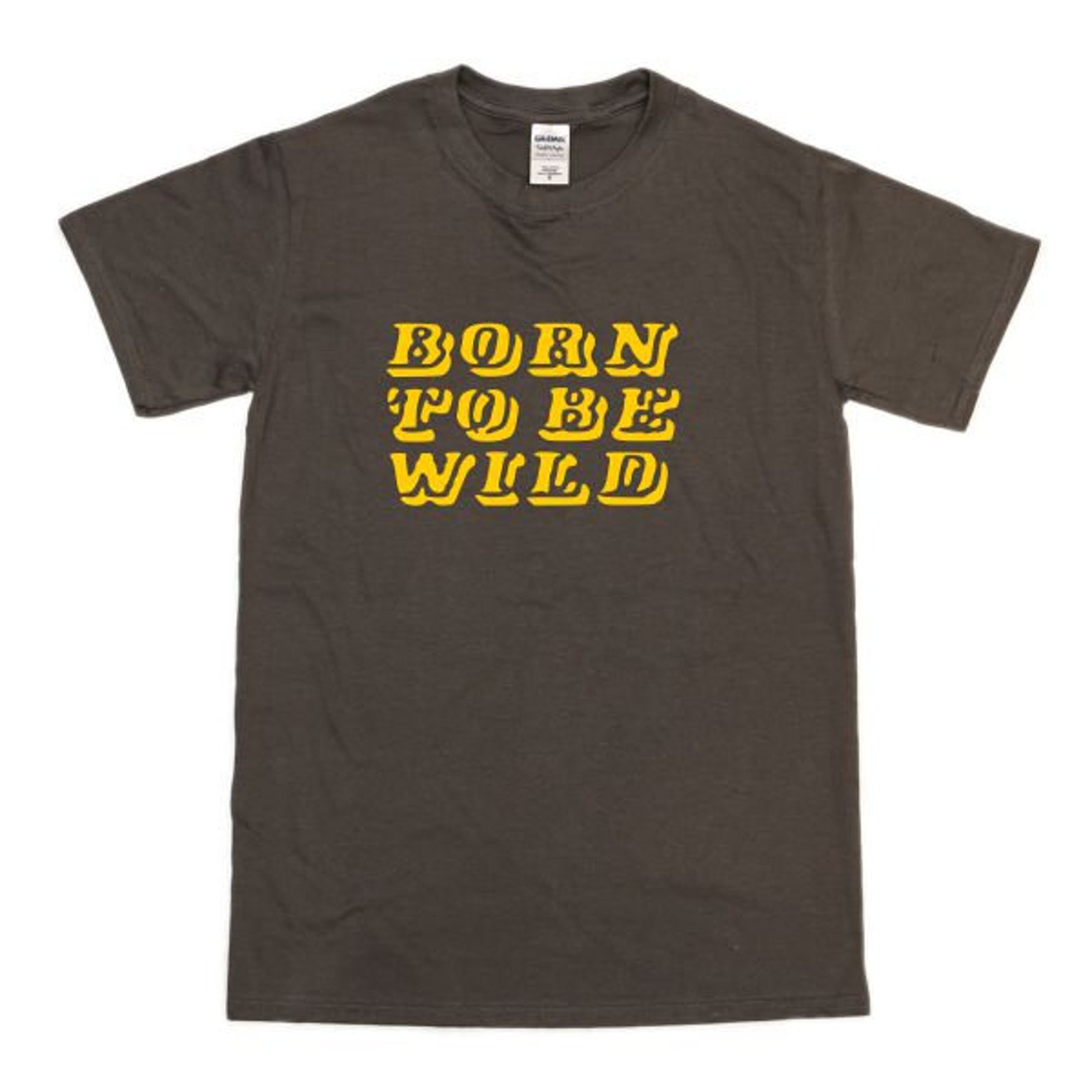 Born To Be Wild TShirt Various Colour T Shirts SXXL Etsy