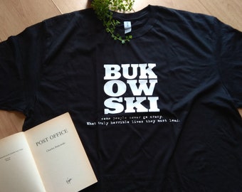 Charles Bukowski T-Shirt - 'Never go crazy' Literature Quote, S-XXL