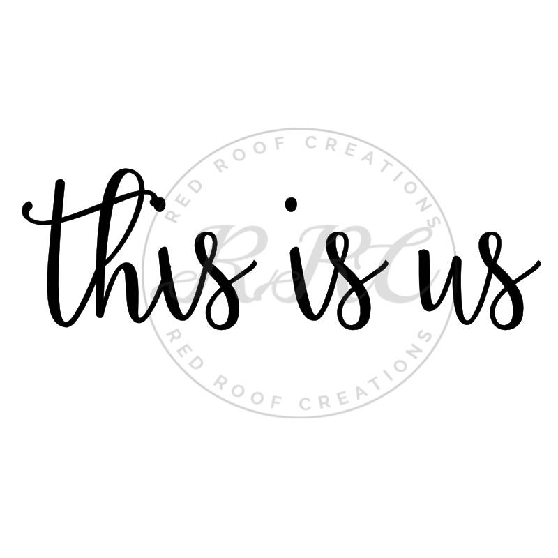 Download This is us SVG cutting file Silhouette file sign stencil ...