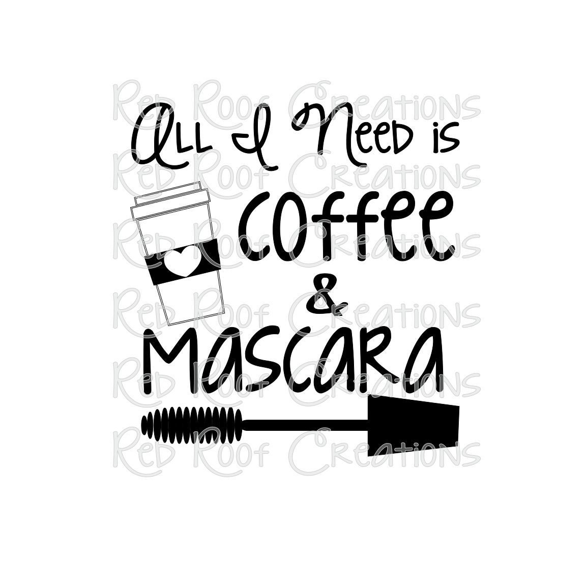 Download All I Need Is Coffee And Mascara Svg Makeup Cut File Etsy