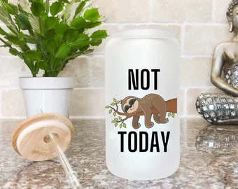 Sloth Coffee Glass, Iced Coffee Glass, Beer Glass Can, Not Today Coffee Cup, Sloth Cup, Iced Coffee Cup with Lid and Straw, Sublimation