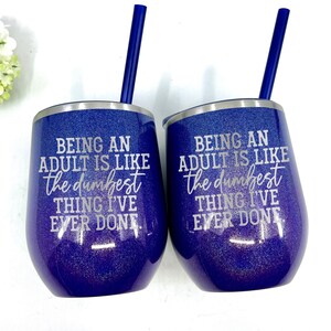 Glitter Wine Tumbler, Funny Adult Tumbler, Being an Adult, Birthday Gift, Secretary Tumbler, Wine Travel Cup, Bachelorette Party