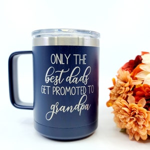 Grandpa Gift, Pregnancy Announcement, Best Dad gets Promoted to Grandpa, Personalized Coffee Cup, Insulated Coffee Mug, Coffee cup with Lid