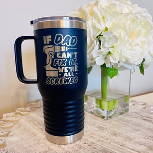 If Dad Can&#39;t Fix It We&#39;re All Screwed, Dad Gift, Dad Travel Cup, Dad Tumbler, Handyman, If Papa Can&#39;t Fix It, Engineer Gift, Etched Cup