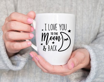 Love You To The Moon Coffee Mug- Valentines Day Gift- Mothers Day Gift- Coffee Mug- To the Moon and Back- Dishwasher Safe Coffee Mug