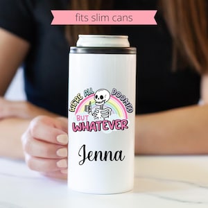 Funny Personalized Slim Can Cooler: &quot;Whatever, We&#39;re All Doomed&quot; Seltzer Holder