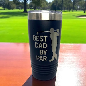 Best Dad By Par, Golf Gift, Fathers Day, Coffee Tumbler, Coffee Mug, Golfer gift, Gift for Dad, Golfer Cup, Insulated Cup for Golfing