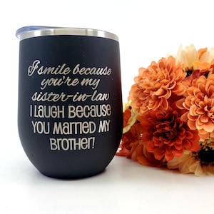 Sister In Law Gift, Gift for In Law, New Sister In Law, Wine to Go Cup, New Sister, Gift for Brothers Wife, Sister In Law Wine Tumbler
