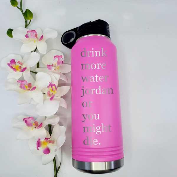 32 Oz Water Bottle, Large Water Bottle, Drink More Water, Funny Bottle, Insulated Water Bottle, Engraved Bottle