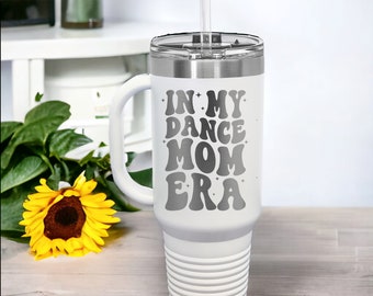 Dance Mom Era, Dance Mom Tumbler, 40 oz Tumbler with Handle, 40 ounce Tumbler, Dance Mom Squad, Cheer Mom Era, Dancer Mom Gift, Mom Squad