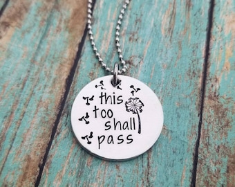 Dandelion This too shall pass necklace - Silver Dandelion Necklace - Make a Wish - Damdelion Fluff Necklace - Gifts for Her - Hand Stamped