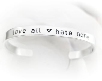 Love All Hate None Cuff Bracelet Custom Bracelet Personalized Inspirational Jewelry Friend Gift - Self Care Gifts for her - Daughter Gift