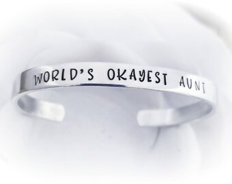 Aunt Bracelet- World's Okayest Aunt Cuff Bracelet- Funny Auntie Gift - Customized Cuff - Sister Gift - Aunt gift from kids Hand Stamped Cuff