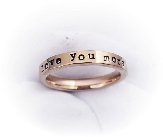 Love You More Ring Personalized Ring Band Name Ring Rose Gold Ring Stainless Steel Ring Silver Gold or Rose Gold Custom Rings Etsy