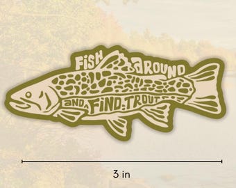 Pegatina de vinilo para pesca con mosca "Pesca alrededor y encuentra truchas"